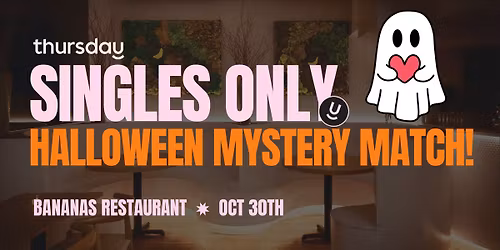 Thursday | Bananas Restaurant (Halloween Mystery Match) 25-35 | NYC
