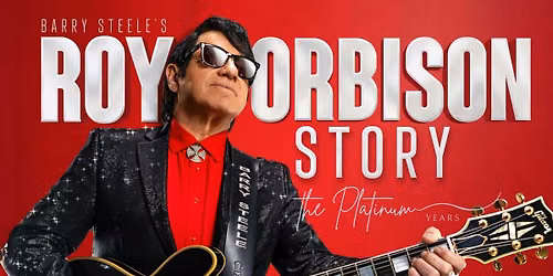 Barry Steele presents The Roy Orbison Story at Swansea Grand