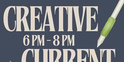 Creative Current: The Evening Edition