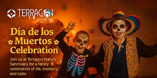 Terragon Nature Sanctuary presents - Dia de los Muertos