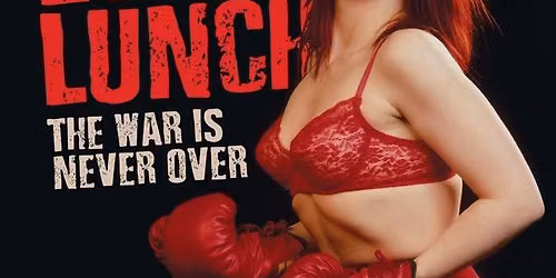 LYDIA LUNCH THE WAR IS NEVER OVER
