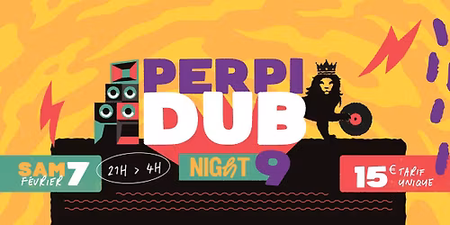 PERPI DUB NIGHT #9