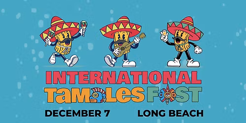 LB International Tamales Fest 2025