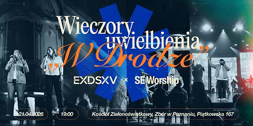 Wiecz\u00f3r uwielbienia W DRODZE | EXODUS 15 \u00d7 Southeast Worship | Pozna\u0144