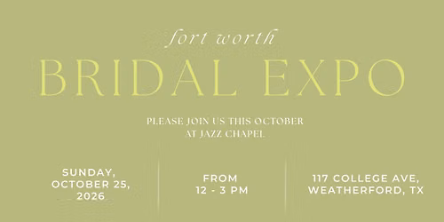 Weatherford (DFW) Bridal Expo @ Jazz Chapel
