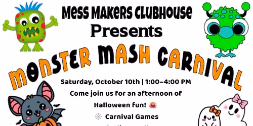 Mess Makers Clubhouse presents Monster Mash Carnival
