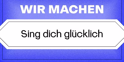 Sing dich gl\u00fccklich!