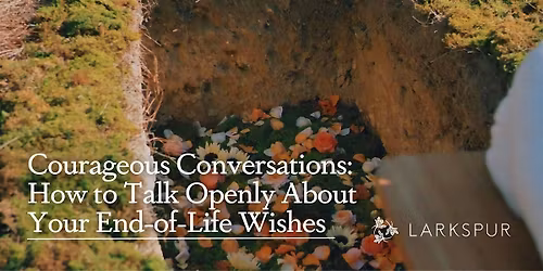 How to Talk Openly About Your End-of-Life Wishes