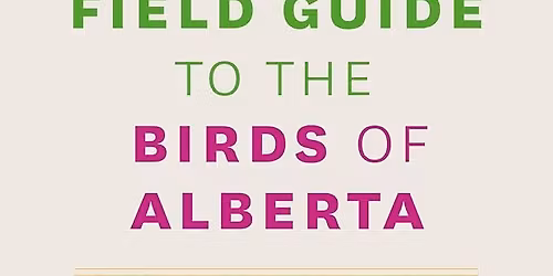 The Birds of Alberta: How (Not?) to Write a Field Guide