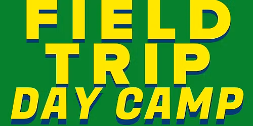 Field Trip Day Camp (Grades K - 5)