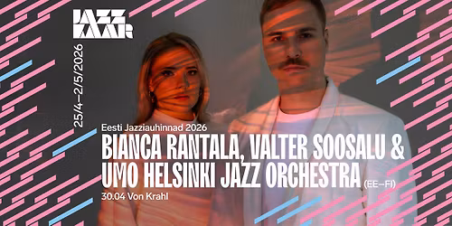 Eesti Jazziauhinnad 2026 \/ Bianca Rantala, Valter Soosalu, UMO Helsinki Jazz Orchestra | Jazzkaar 26