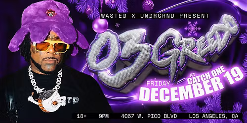 Los Angeles: 03 GREEDO  LIVE @ Catch One [18+]