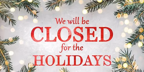 Closed for the Holiday