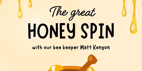 The Great Honey Spin