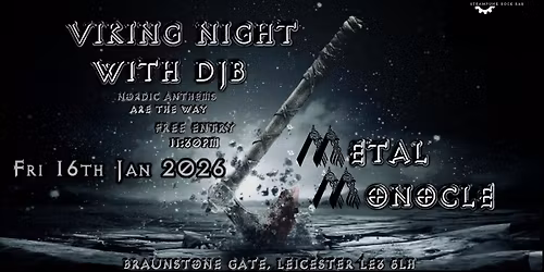 DJB AND METAL MONOCLE PRESENTS: VIKING NIGHT 6.0!