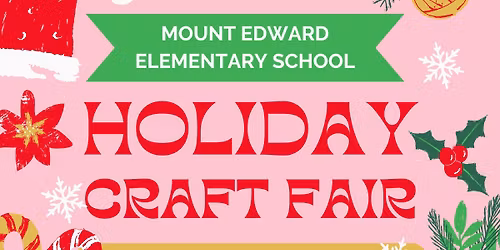 Mount Edward Elementary 4th Annual Holiday Craft Fair