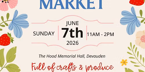 Makers & Bakers Market June Edition - Devauden