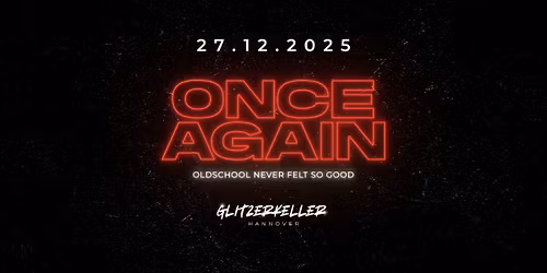 ONCE AGAIN | 27.12.25 - Glitzerkeller Hannover