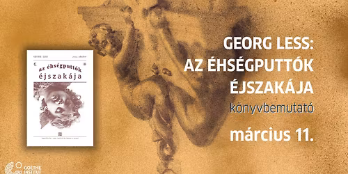 Georg Less: Az \u00e9hs\u00e9gputt\u00f3k \u00e9jszak\u00e1ja - k\u00f6tetbemutat\u00f3