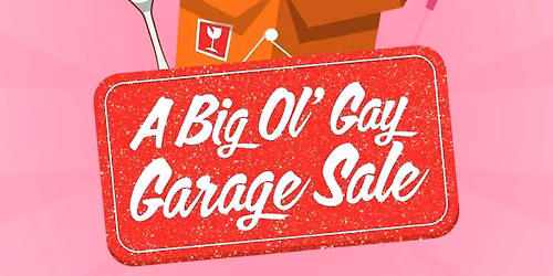 A Big Ol Gay Garage Sale