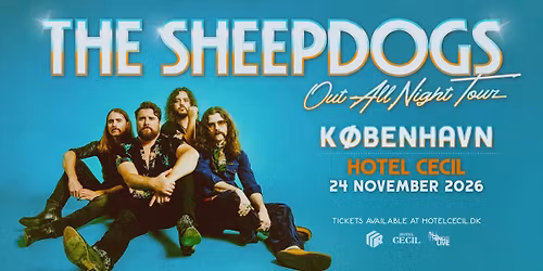 The Sheepdogs (CAN) | Hotel Cecil, K\u00f8benhavn