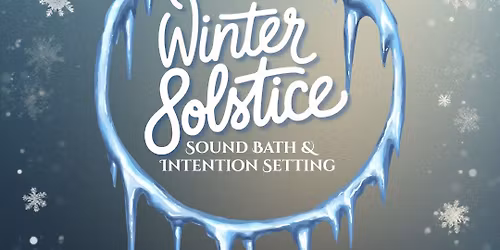 Winter Solstice Sound Bath and intention setting
