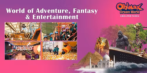 Ohmax Dreamworld - Noida's Largest Theme Park