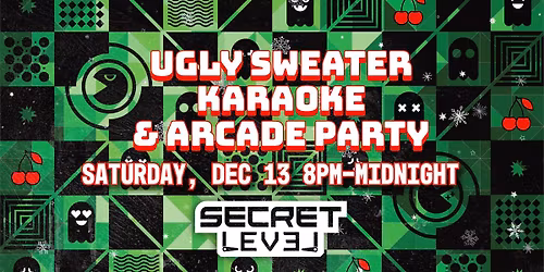 Ugly Sweater Karaoke & Arcade Party at Secret Level 