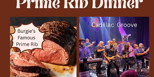 Get your Groove On - Prime Rib Dinner and Cadillac Groove Band