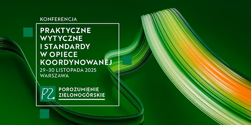 Konferencja Praktyczne Wytyczne i Standardy w Opiece Koordynowanej