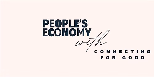 People's Economy Session with Connecting For Good