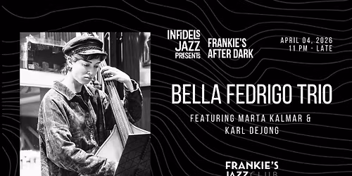 Infidels Jazz Presents: Bella Fedrigo Trio at Frankie's After Dark