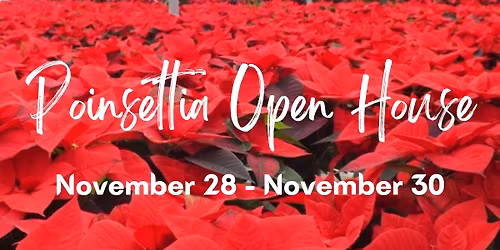 Poinsettia Open House