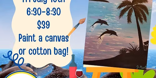 Tropical Dolphins Paint Night! $39 Paint and Sip! Paint a Canvas or Tote Bag