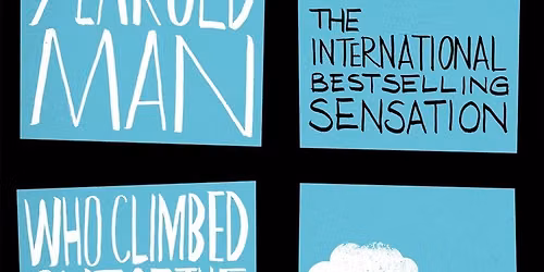 "The 100-Year-Old Man Who Climbed Out the Window and Disappeared" by Jonas Jonasson