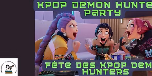 KPop Demon Hunters Party\/F\u00eate des KPop Demon Hunters