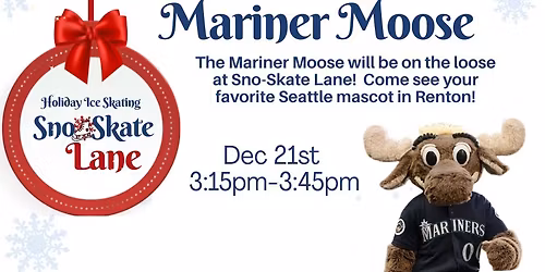 Mariner Moose at Sno-King Ice Arenas!