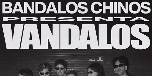 Viva! Presents: Bandalos Chinos - Pomona, Ca