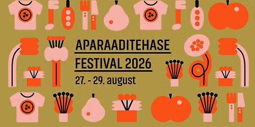 Aparaaditehase festival 2026 | Aparaaditehas Festival 2026