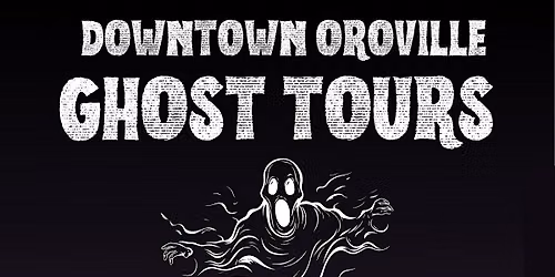 Downtown Oroville Ghost Tours