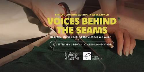 Voices Behind The Seams | Ethical Clothing Australia Week Launch