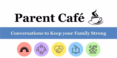 Parent Caf\u00e9   Free 3-Part Series