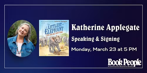 BookPeople Presents: Katherine Applegate - The Littlest Elephant