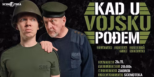 Zagreb: "Kad u vojsku po\u0111em" - nova predstava by Zlatan Zuhri\u0107 & Tin Sedlar @Scenoteka