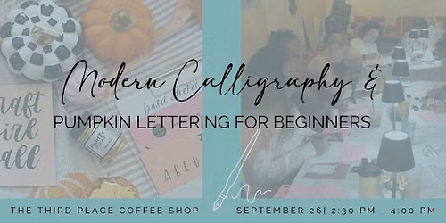 Modern Calligraphy and Pumpkin Lettering for Beginners at The Third Place Coffee Shop