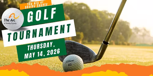 The Arc of Shelby County - Swinging Fore Achievement Golf Tournament