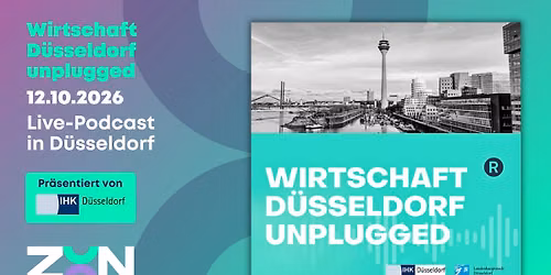 Wirtschaft D\u00fcsseldorf unplugged - Live-Podcast - ZOON PODCAST WEEK
