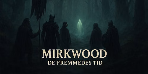 Mirkwood Vol2. \u201c t\u00e5gen bringer fremmede med sig\u201d