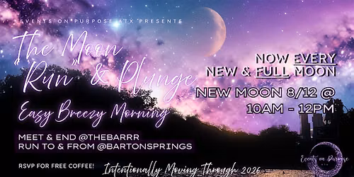 New Moon Run & Plunge