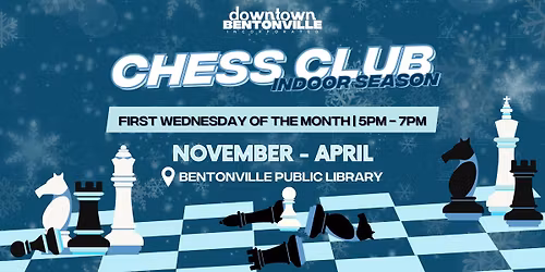 Bentonville Chess Club - Indoor Season